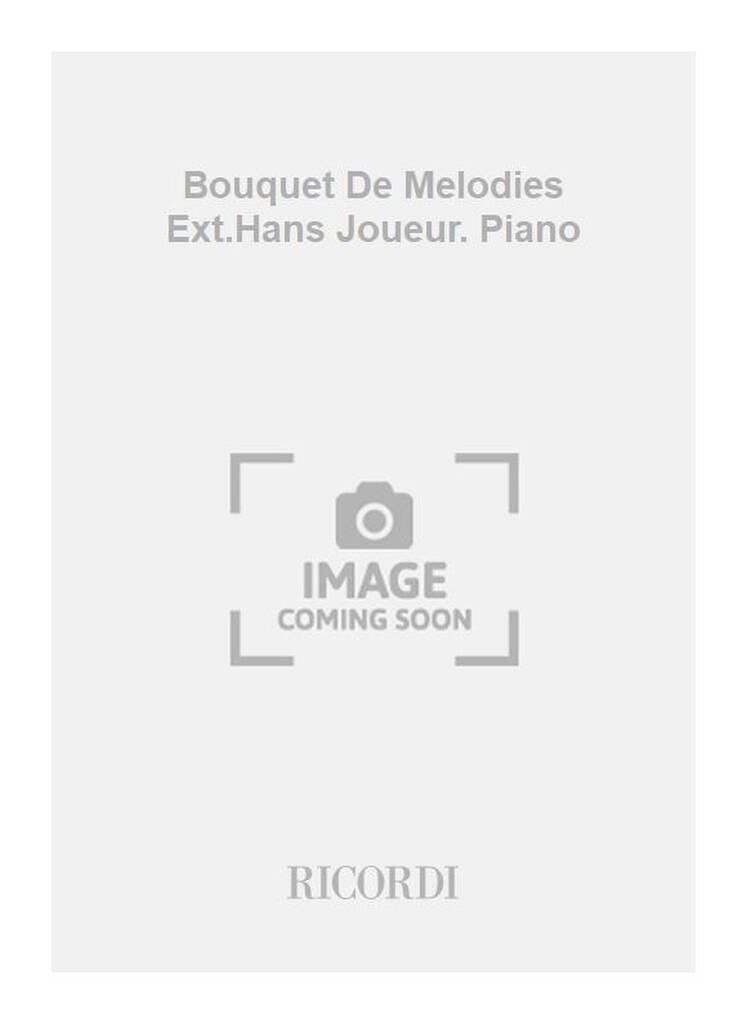 Bouquet De Melodies Ext.Hans Joueur. Piano